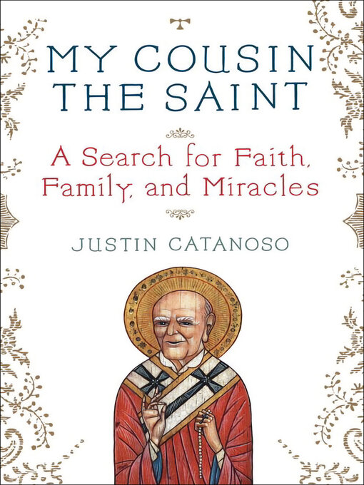 Title details for My Cousin the Saint by Justin Catanoso - Available